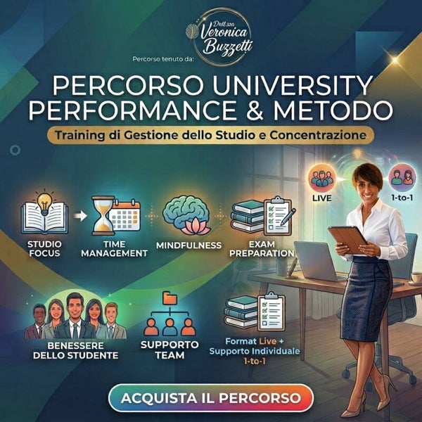 University Performance: Concentrazione Profonda, Gestione del Carico di Studio e Performance all'Esame (5 Incontri Live + Sessione Riservata One - to - One)