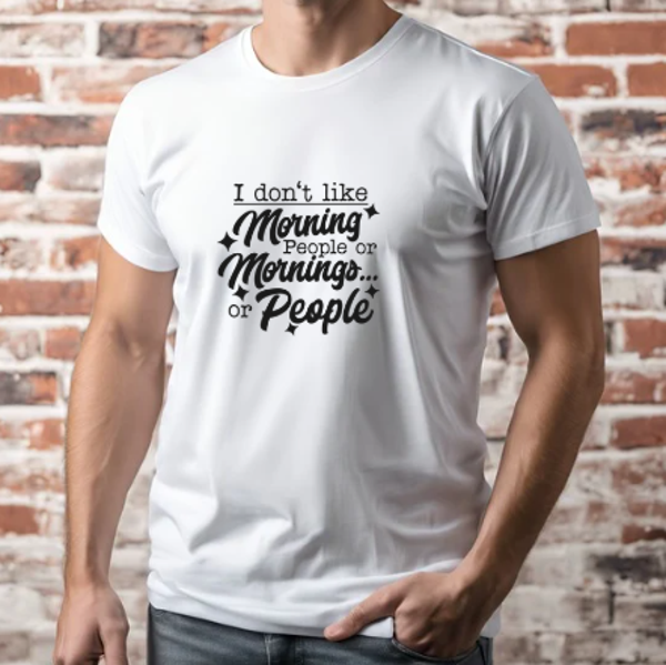 I don't like morning people or mornings... or people