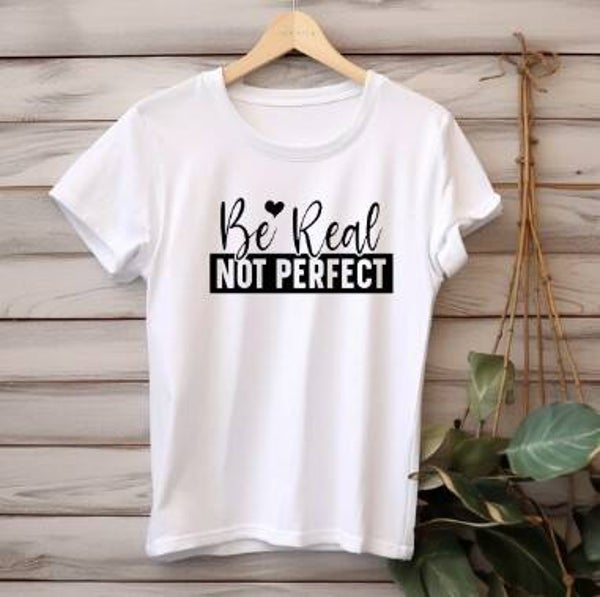 Be real, not perfect