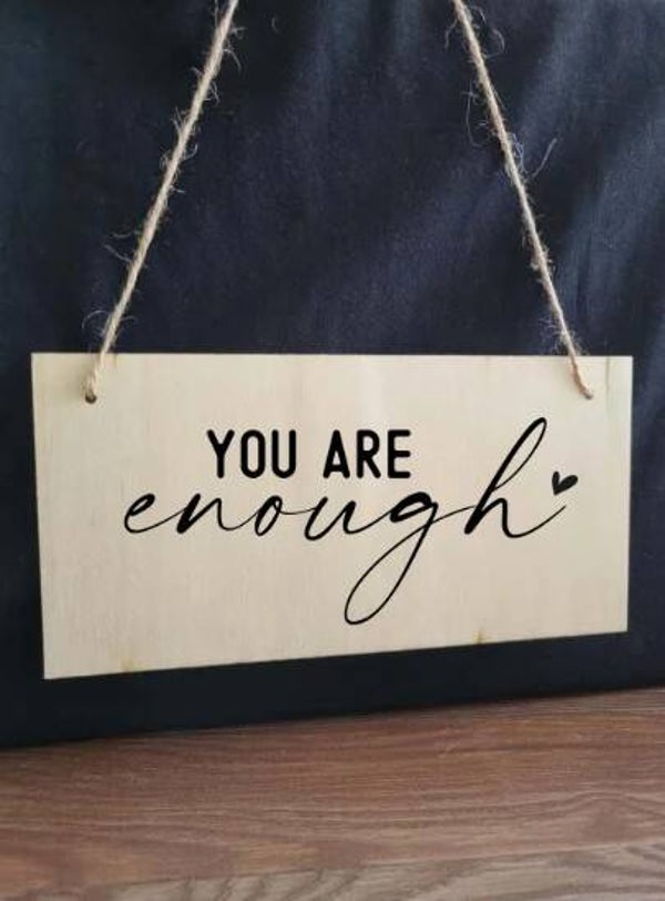 You are enough hangbordje