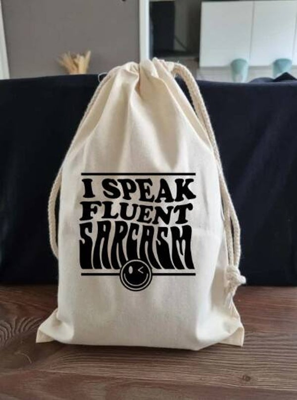 I speak fluent sarcasm