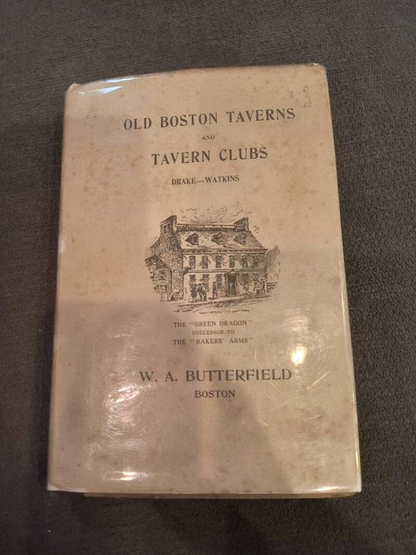 *Rare* Old Boston Taverns and Tavern Clubs- First Edition with Map -1917