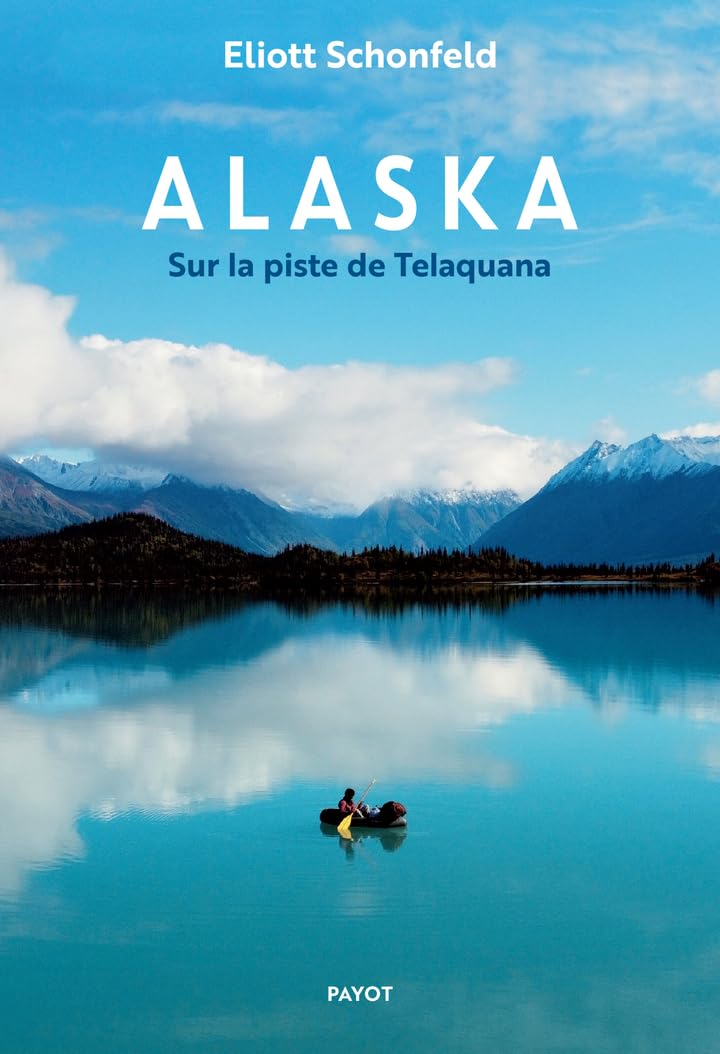 Alaska: Sur la piste de Telaquana