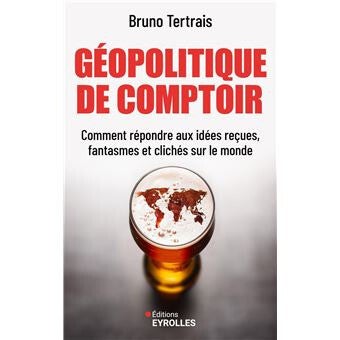 GEOPOLITIQUE DE COMPTOIR - TERTRAIS