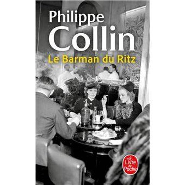 Le barman du Ritz - Philippe COLLIN