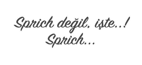 Sprich değil, işte..! - Sprich...