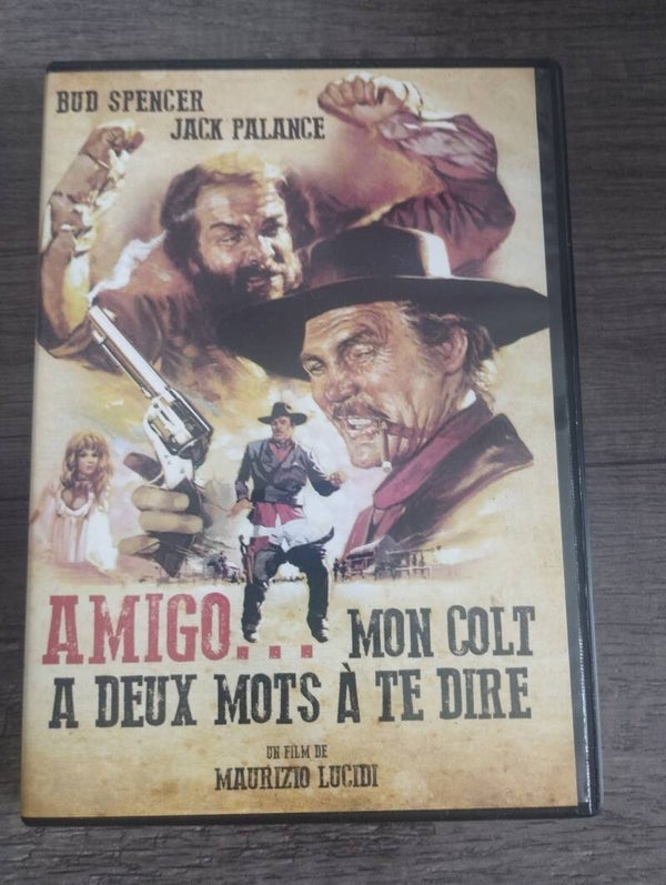 Amigo... Mon colt a deux mots à te dire