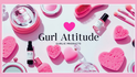 Gurl Attitude