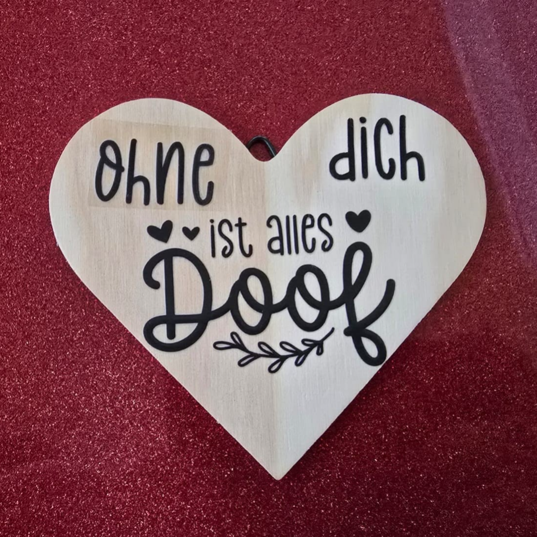 Ohne DICH ist alles DOOF