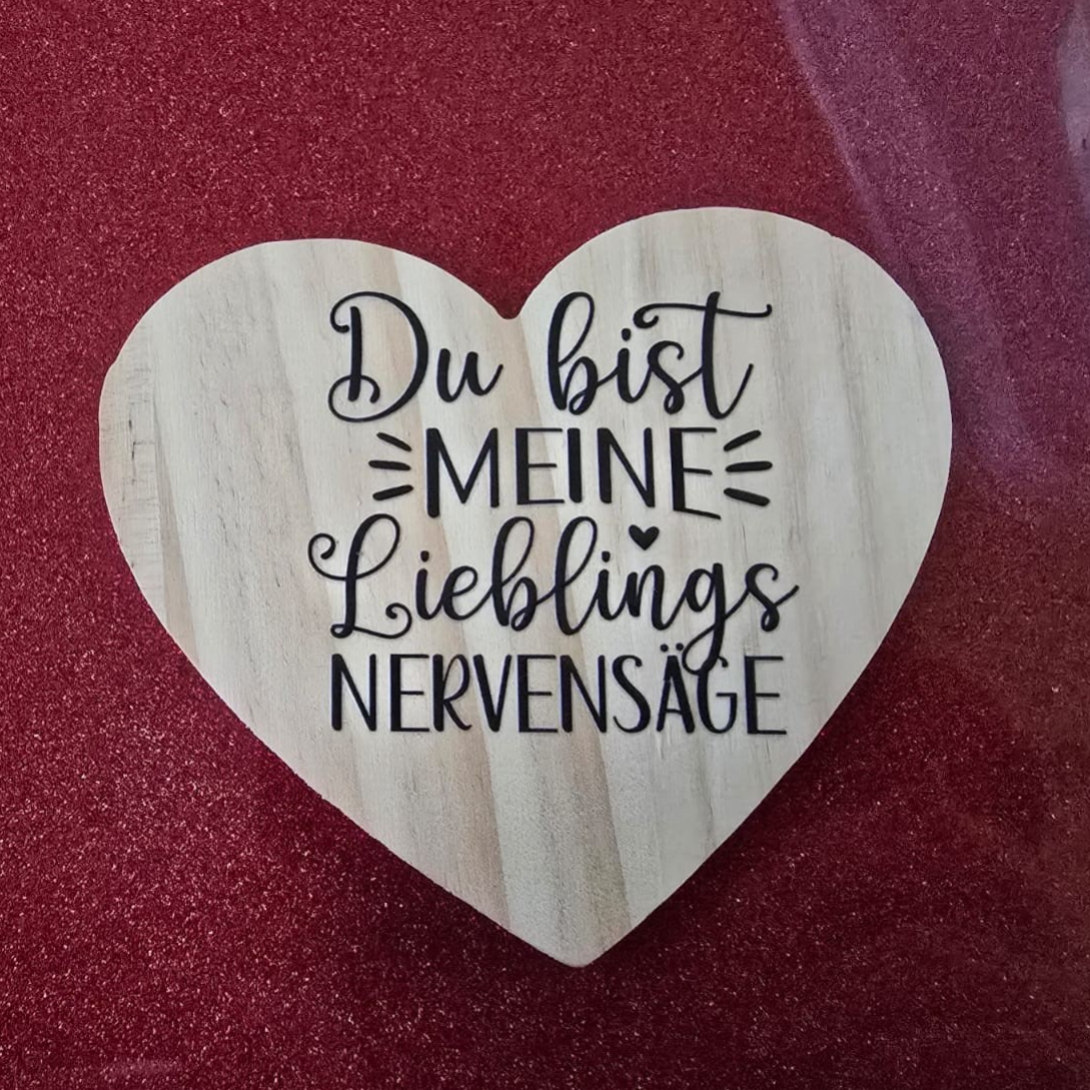 Du bist meine Lieblings NERVENSÄGE