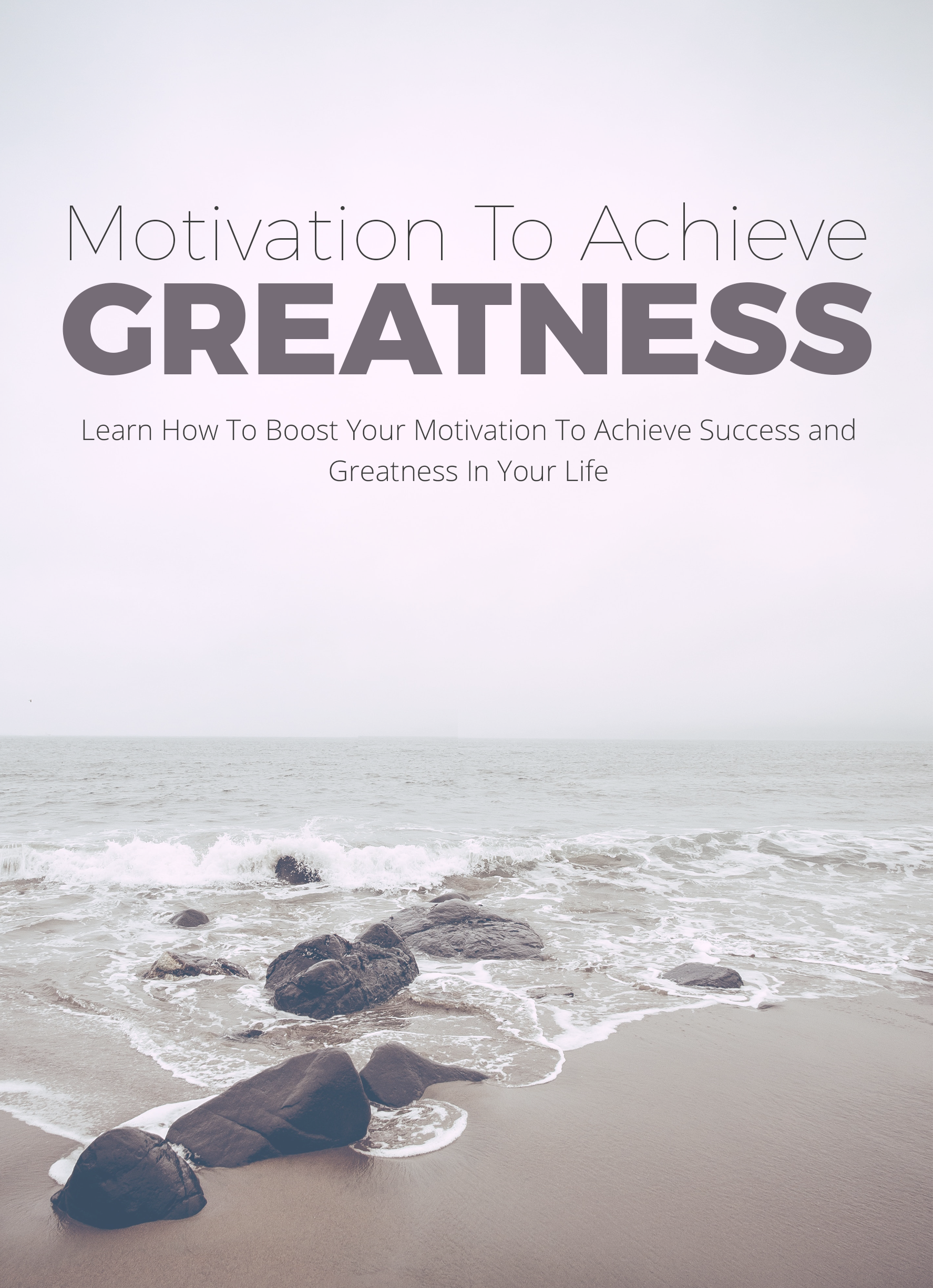 Motivation To Achieve Greatness eBook | Boost Drive & Reach Success