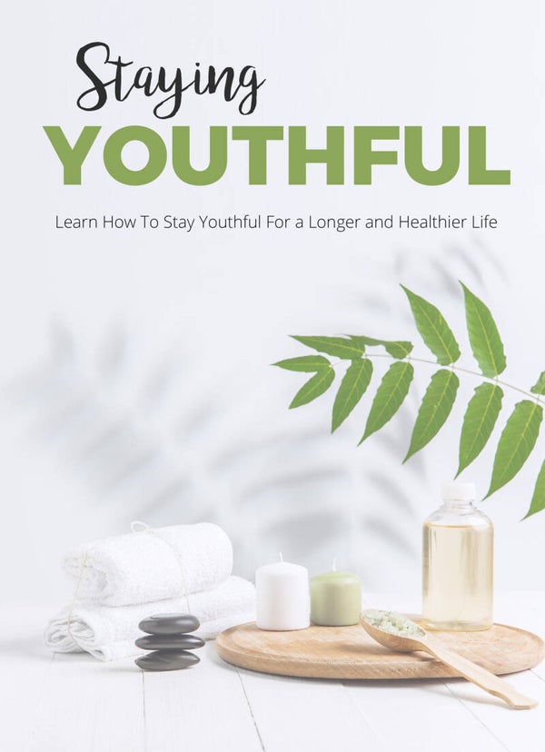 Staying Youthful eBook | Anti-Aging Tips & Wellness Guide