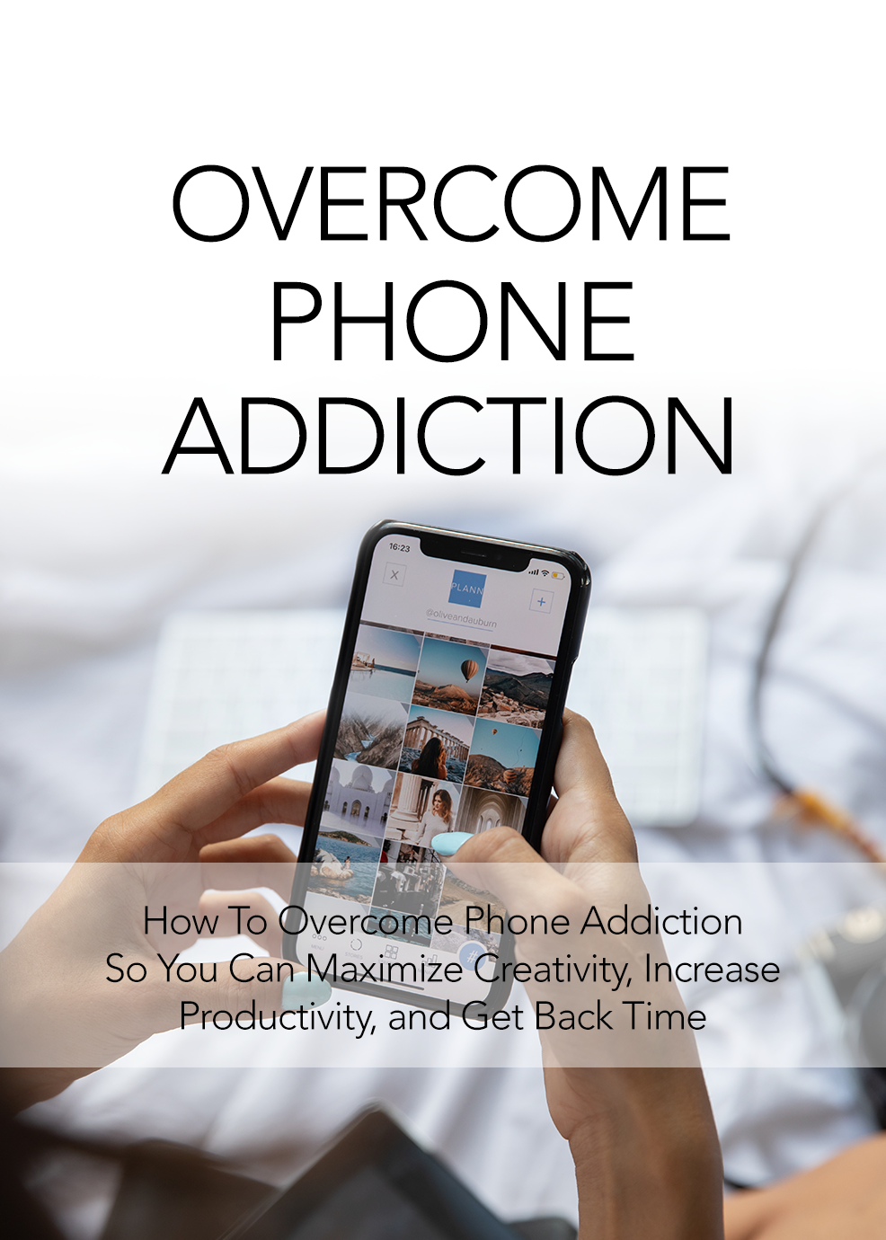 Overcome Phone Addiction eBook | Break Free & Reclaim Focus