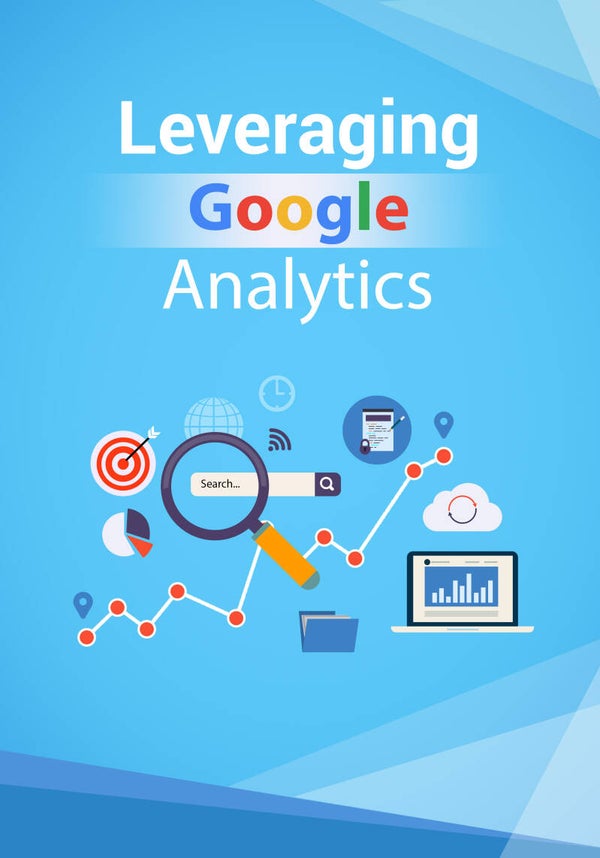 Leveraging Google Analytics eBook | Boost Traffic & Conversions