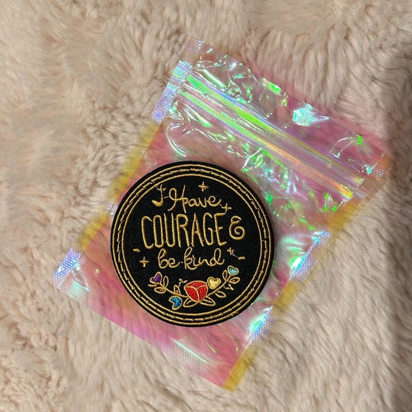 Have courage & be kind