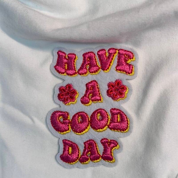 HAVE A GOOD DAY