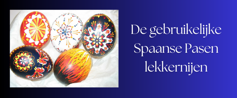 HEERLIJKE SPAANSE PASEN EN ‘SEMANA SANTA’ LEKKERNIJEN
