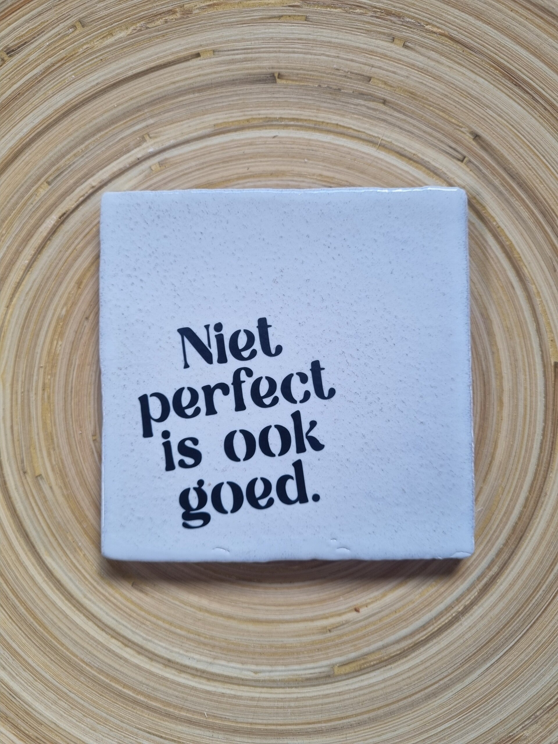 Tegeltje Niet perfect is ook goed