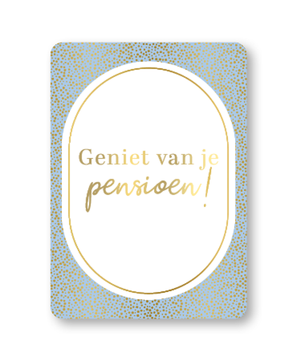 Wenskaart "Geniet van je pensioen!" - Pensioenkaart met Goudfolie