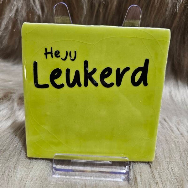 Tegel hey jij leukerd
