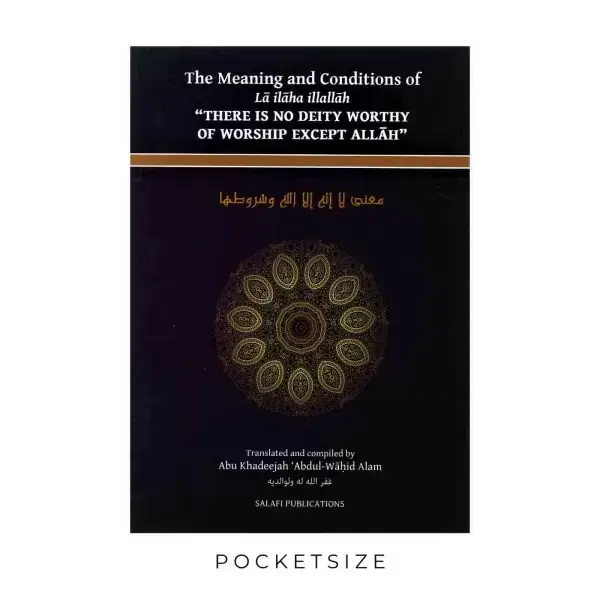 The Meaning and Conditions of "Lā ilāha illallāh" .