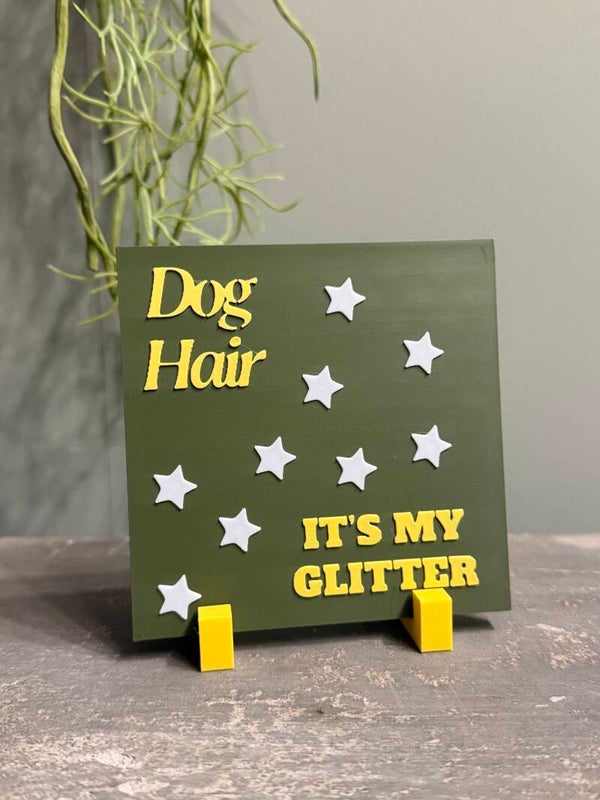 Hip tegeltje "Dog Hair, It's my glitter"