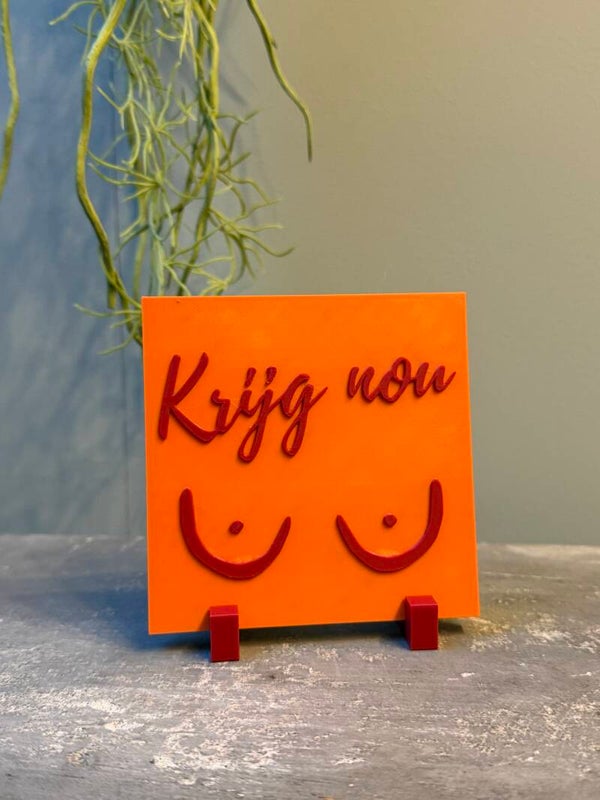 Hip tegeltje "Krijg nou Tieten"
