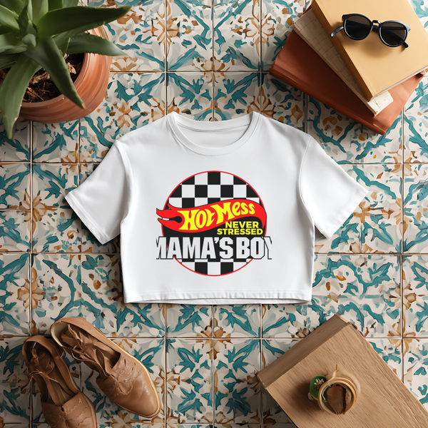 Hot Mess Never Stressed Mama's Boy