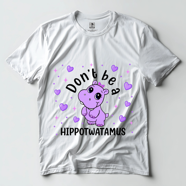 Don't Be A Hippotwatamus