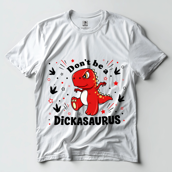 Don't Be a Dickasaurus