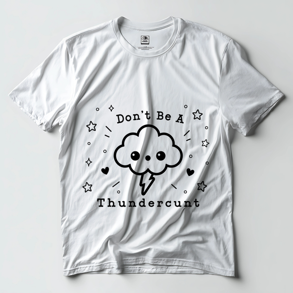 Don't Be a Thundercunt