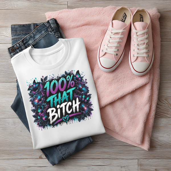 100% That b***h