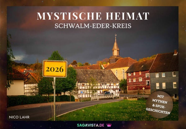Mystische Heimat: Schwalm-Eder-Kreis 2026 Kalender