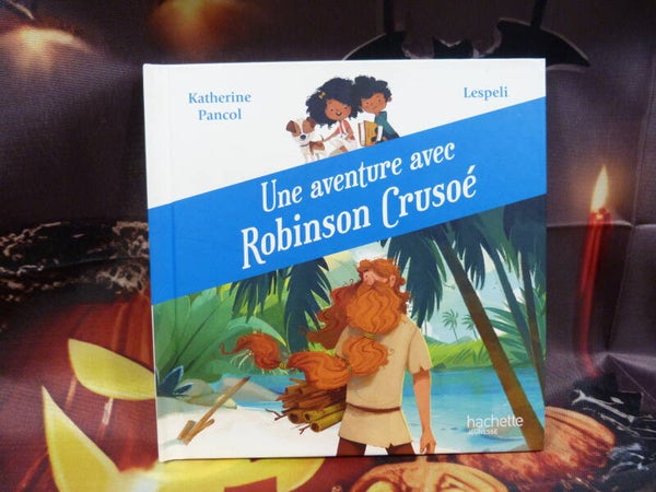 Une aventure avec Robinson Crusoé