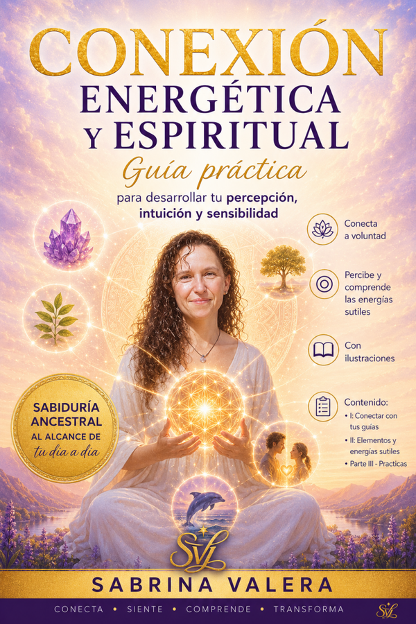 Guía práctica DE CONEXIÓN ENERGÉTICA Y ESPIRITUAL