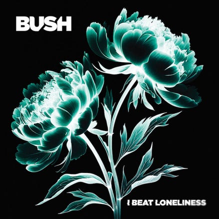 Neue Review: Bush - I Beat Loneliness (2 LP, 45rpm, 180g Vinyl)