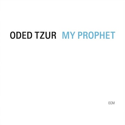 Oded Tzur - My Prophet (LP, 180g Vinyl)