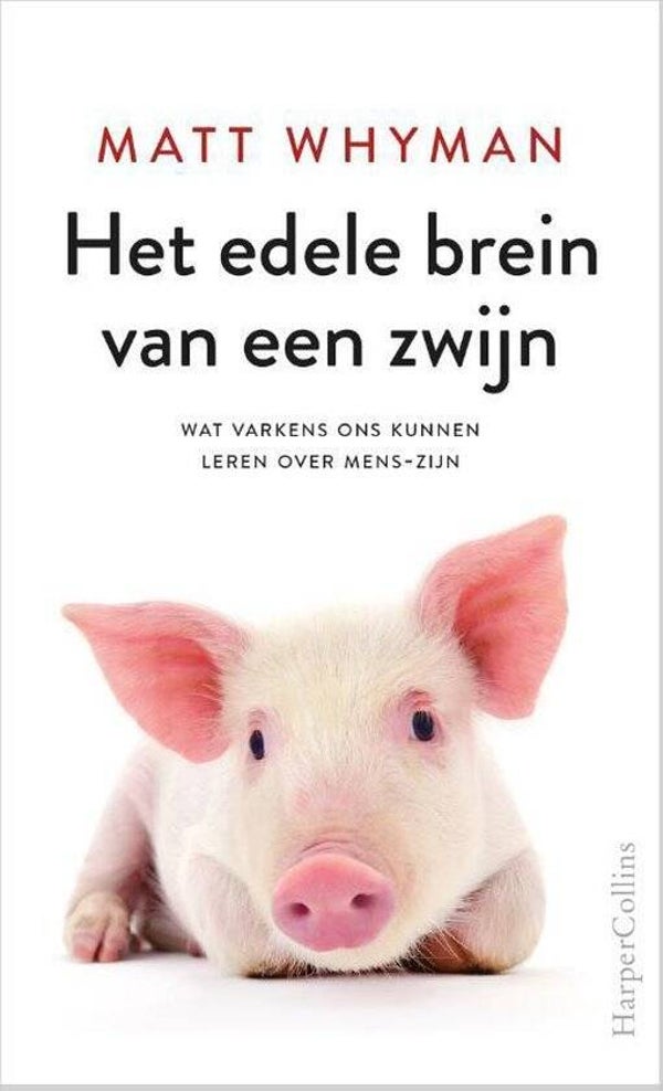 Het edele brein van een zwijn | Wat varkens ons kunnen leren over mens zijn | Non-fictieboek