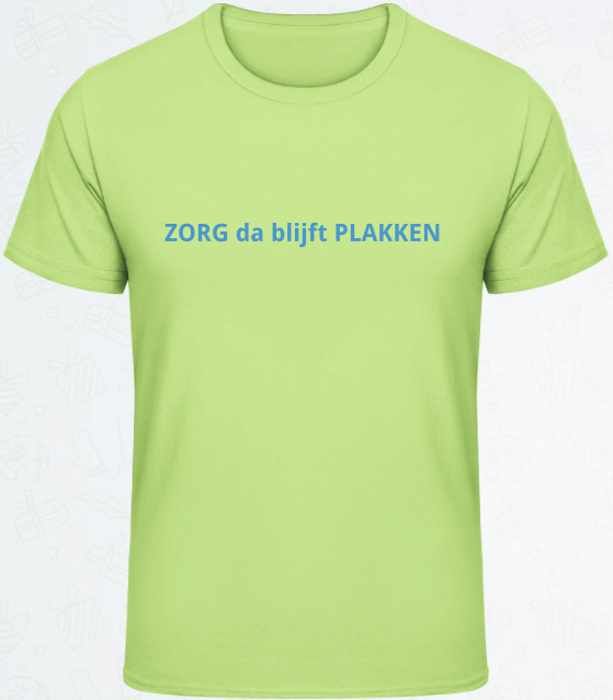 T-Shirt: Zorg da blijft plakken