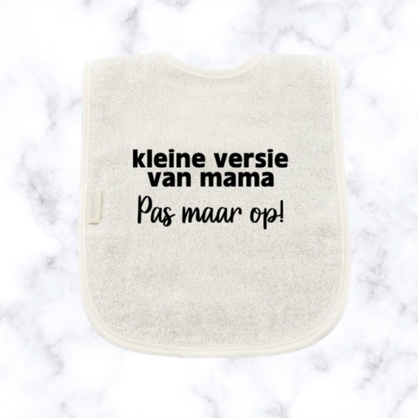 Slabbetje "Kleine versie van mama"