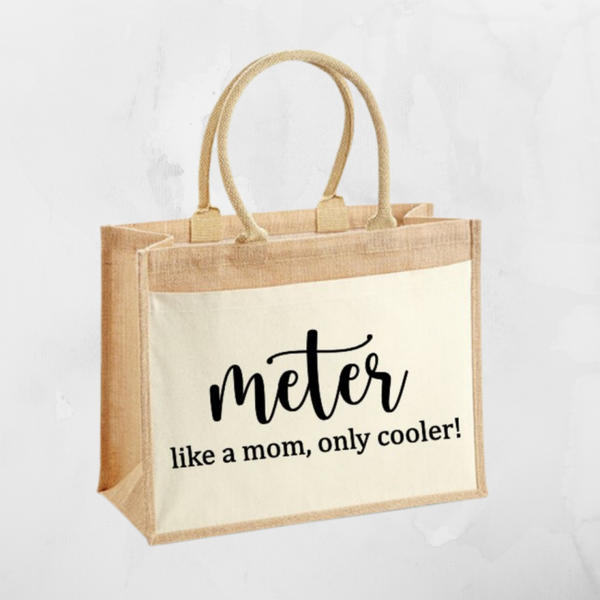 Jute shopper "Meter, like a mom but cooler"