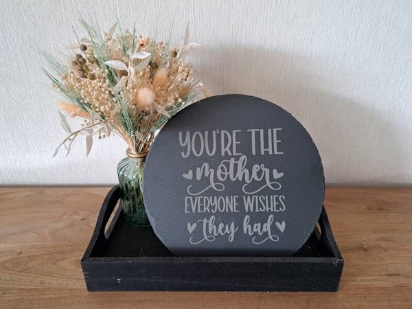 Serveerbord in leisteen 'You're the mother everyone wishes they had'