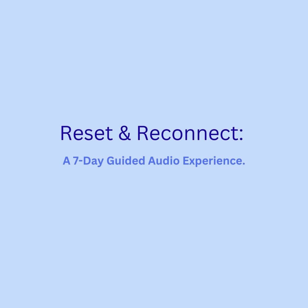 Reset & Reconnect – A 7-Day Guided Audio Experience text displayed on a blue background