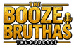 The Booze Bruthas