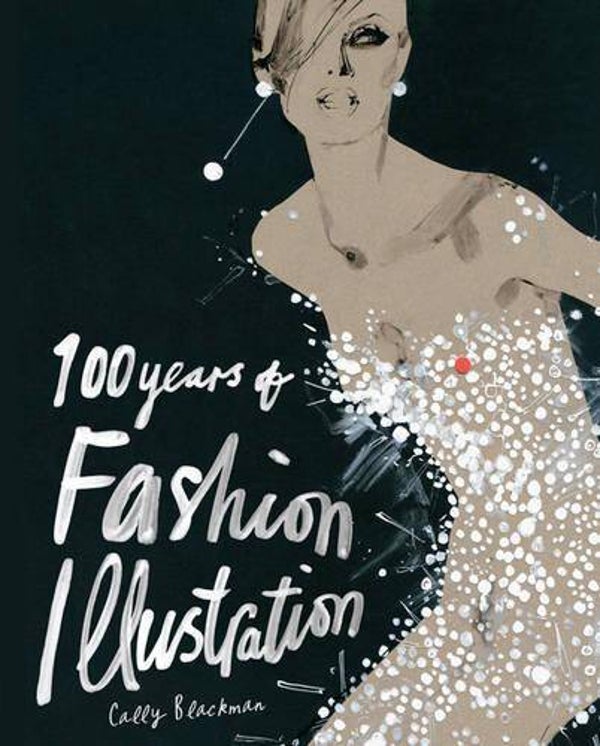 100 Years of Fashion Illustration /Cally Blackman
