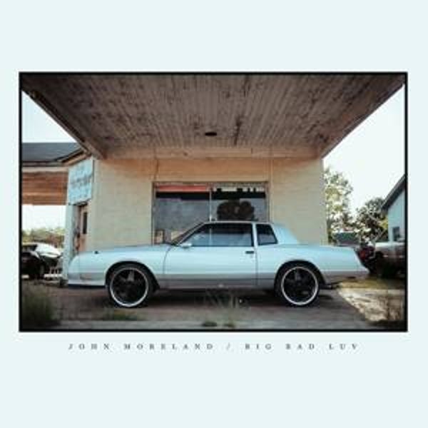 Moreland, John-Big Bad Luv