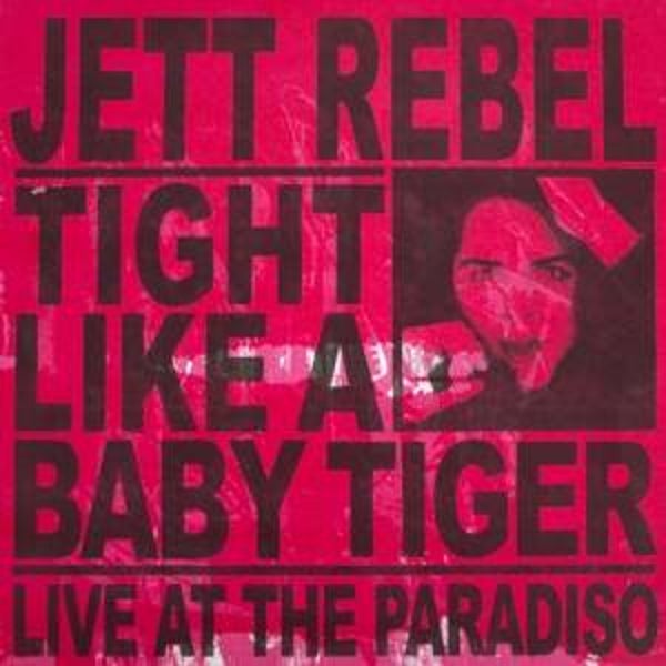Jett Rebel-Tight Like a Baby Tiger