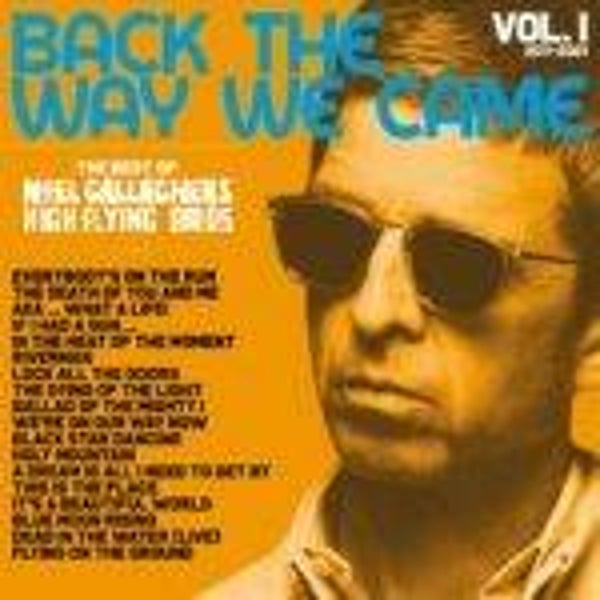 Gallagher, Noel High Flying Birds-Back the way we came vol. 1 (2011-2021)
