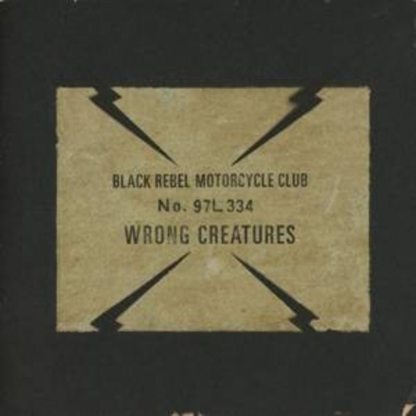 Black Rebel Motorcycle Club - Wrong Creatures
