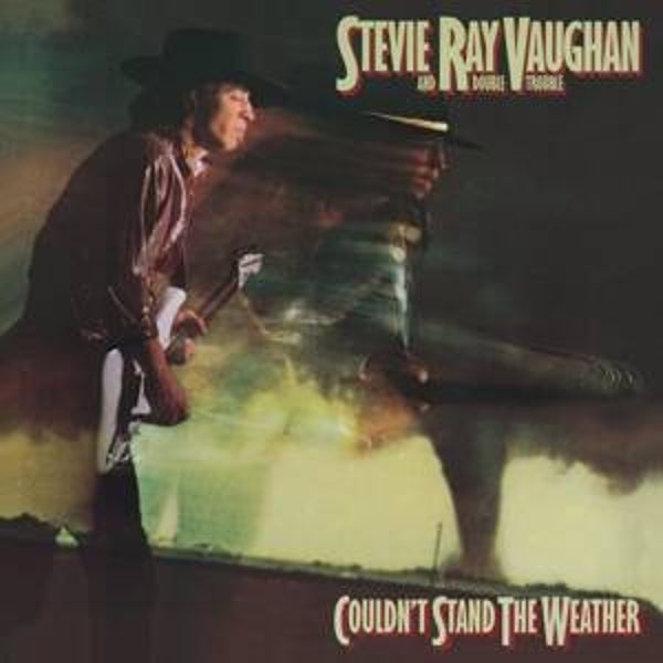 Vaughan, Stevie Ray-Couldn't Stand the Weather